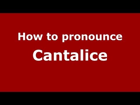 How to pronounce Cantalice (Italian/Italy) - PronounceNames.com
