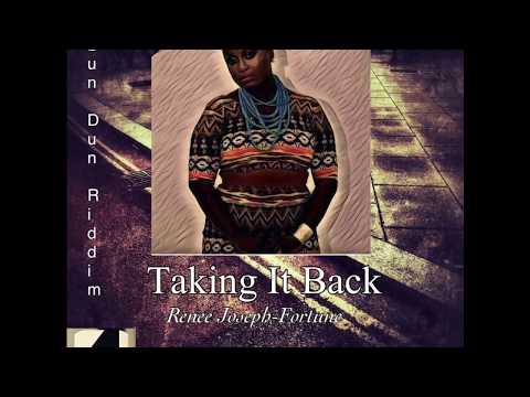 Renee Joseph Fortune - Taking it Back [2016] [Official Gospel] [DunDun Riddim]