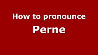How to pronounce Perne