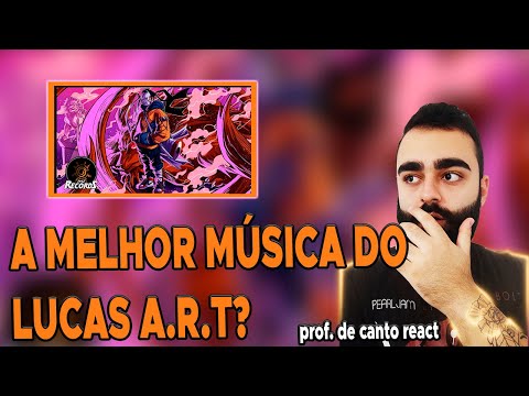 Professor de canto reage a - 8. Lucas A.R.T. - VALE DO FIM [Prod. 808 Ander] | As letras do Lucas 😢