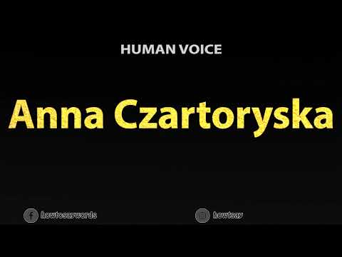 How To Pronounce Anna Czartoryska