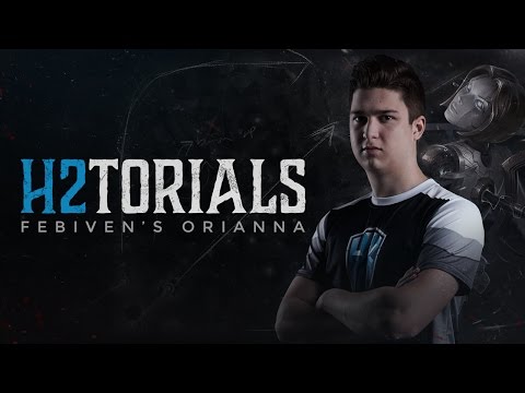 H2Torials 16: Febiven's Orianna Guide