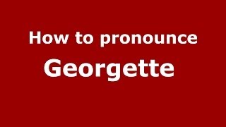 How to pronounce Georgette 