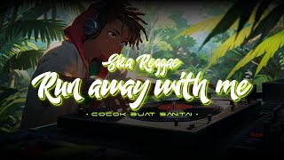 Download lagu SKA REGGAE RUN AWAY WITH ME COCOK BUAT SANTAI SAMBIL NGOPI✨ mp3