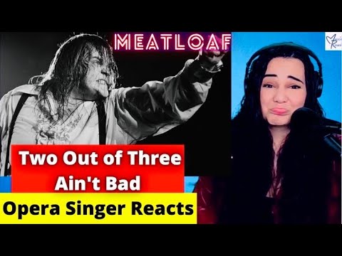 R.I.P. MEAT LOAF - Two Out Of Three Ain't Bad | REACTION by Opera Singer and Vocal Coach