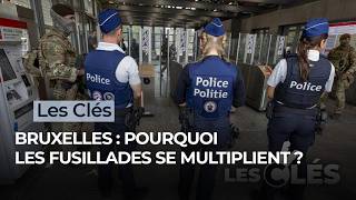 Bruxelles : pourquoi les fusillades se multiplient ? - Podcast "Les Clés"