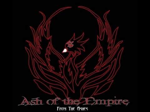 Ash of the Empire - From the Ashes (New Single!)