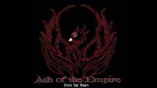 Ash of the Empire - From the Ashes (New Single!)