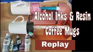 Alcohol Inks & Resin On Coffee Mugs Replay