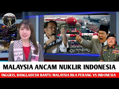 JENDRAL MALAYSIA ANCAM PRESIDEN PRABOWO, Malaysia Minta Bantuan Inggris Jika Perang Lawan Indonesia