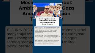 Mesir Peringatkan Netanyahu: Rencana Israel Ambil Alih Gaza Bisa Picu Perang Lebih Besar