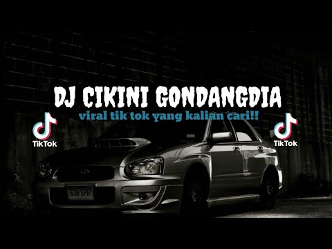 DJ CIKINI GONDANGDIA VIRAL TIK TOK 2023 || Viral tik tok yang kalian cari!! 🎧