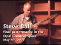 Steve Ball - Final Night at the Opal Creative Space (2009)
