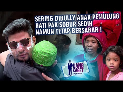 UANG KAGET EPISODE 489 - Sering Dibully Anak Pemulung, Hati Pak Sobur Sedih Namun Tetap Bersabar!