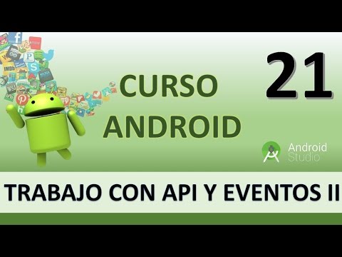 Curso Android Trabajo con API y Eventos II Vídeo 21