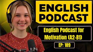 English Podcast for Motivation | Believe in Yourself and Speak English with Confidence | A2-B1 Level