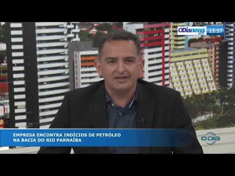 O DIA NEWS 27 09  Howzembergson de Brito - indiÌcios de petroÌleo na bacia do Rio ParnaiÌba
