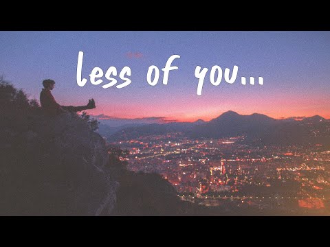 {Less Of You} {Less Of You} Best Songs