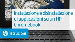 Installazione e disinstallazione di applicazioni su un HP Chromebook