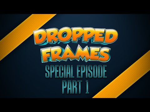 Dropped Frames, Special Edition (Part 1) - What They've Been Playin!