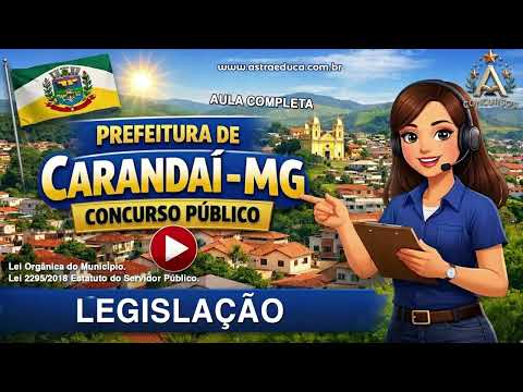 LEGISLAÇÃO | CONCURSO PREFEITURA DE CARANDAÍ-MG | Conteúdo Completo