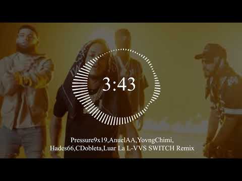 Pressure9x19, Anuel AA, YovngChimi, Hades66, CDobleta, Luar La L - VVS SWITCH Remix