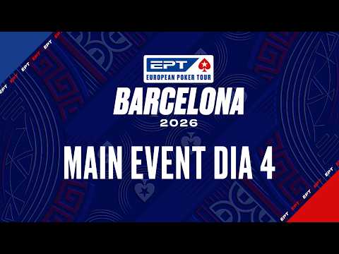 €5.300 Main Event - Dia 4 | EPT Barcelona 2026
