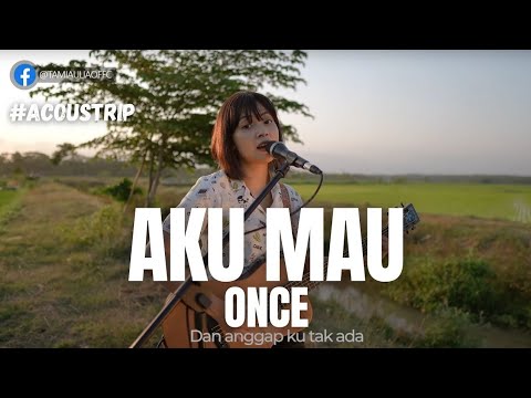 #ACOUSTRIP TAMI AULIA | ONCE - AKU MAU