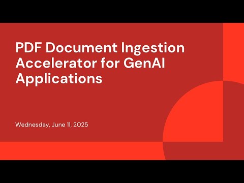 Watch: PDF Document Ingestion Accelerator for GenAI Applications
