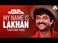My Name Is Lakhan DJ Akhil Talreja Tapori Mix Ram Lakhan Full Song Anil Kapoor Madhuri Dixit