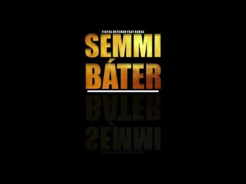 FIATAL VETERÁN ft. BEKSZ - SEMMI BÁTER