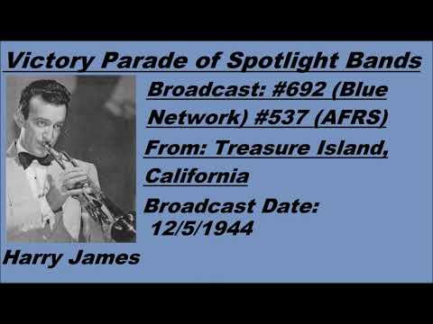 Victory Parade of Spotlight Bands #692 - Harry James - 12/5/1944