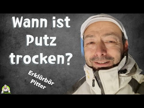 Erklärbär Pitter - Wann ist der Putz trocken oder wie bringe ich den schneller zum trocknen?