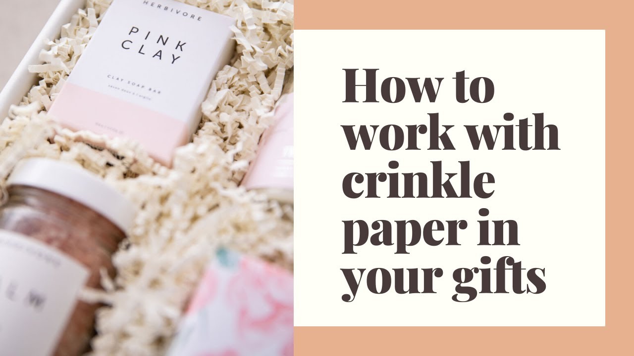 Tips for working with crinkle paper to make gifts that look great!