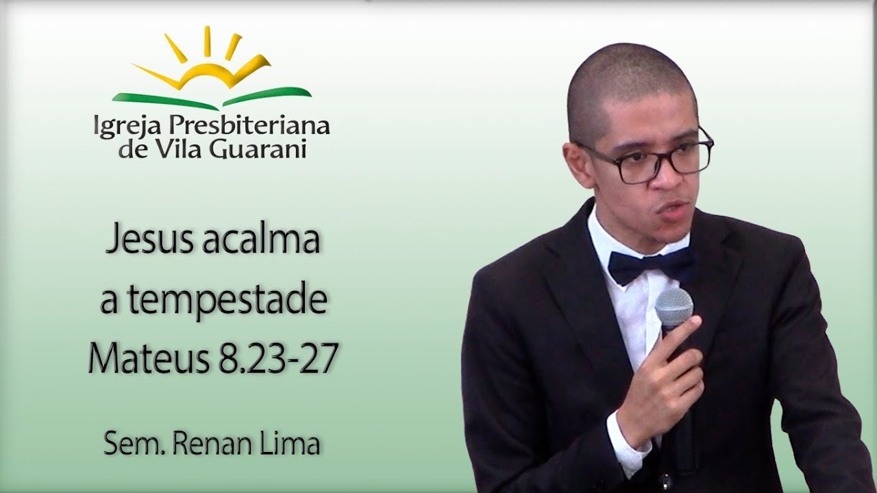 Jesus Acalma a Tempestade - Mateus 8.23-27 | Sem. Renan Lima