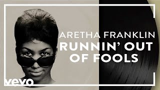 Aretha Franklin - Runnin&#39; Out of Fools (Official Audio)