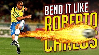 Kick it like Roberto Carlos