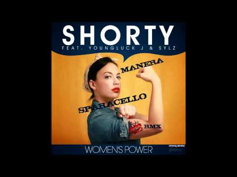 Shorty feat. Youngluck J & Sylz - Women's Power SPARACELLO MANERA RMX.wmv