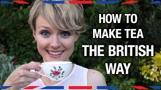 How to Make Tea the British Way - Anglophenia Ep 31