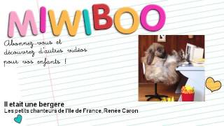 Les petits chanteurs de l'Ile de France, Renée Caron - Il etait une bergere