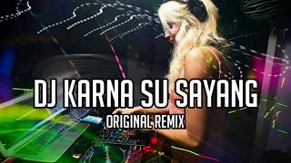 Download lagu Dj KARNA SU SAYANG REMIX FUL BASS 2018 mp3