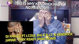 DJ Khaled - They Ready ft. J. Cole, Big K.R.I.T. &amp; Kendrick Lamar (Reaction)