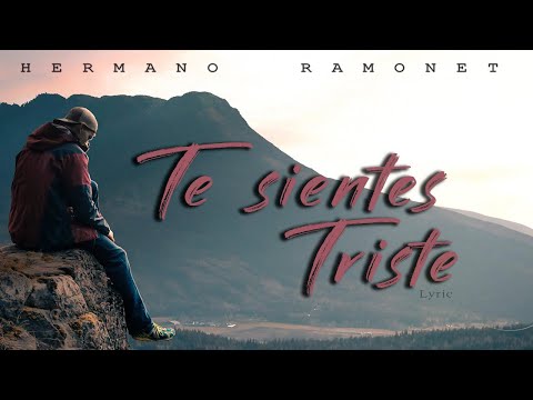 Te Sientes Triste - Hermano Ramonet (Video Lyric)