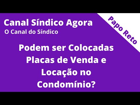 Podem ser Colocadas Placas de Vendas e Locação no Condomínio?