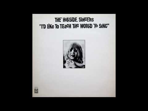 The Hillside Singers - I'd Like To Teach The World To Sing (FULL ALBUM)
