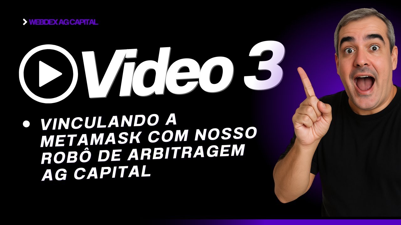 Video 3 - Vinculando MetaMesk ao Robo de Arbitragem AG Capital 