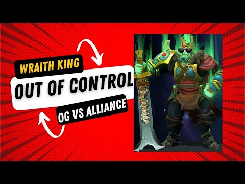 Yuragi's Wraith King is out of control!!! DPC | ALLIANCE VS OG |