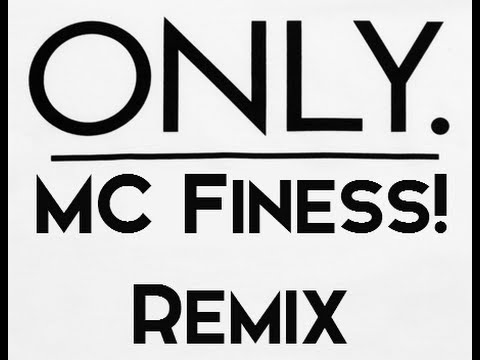 Only (MC Finess! Remix)