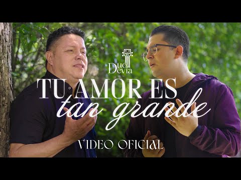 Tu Amor Es Tan Grande - Dúo Devia