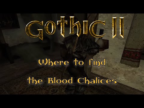 Gothic 2: Blood Chalices Location - Where to find them for Cassia (Thieves Guild) - Gothic tutorials